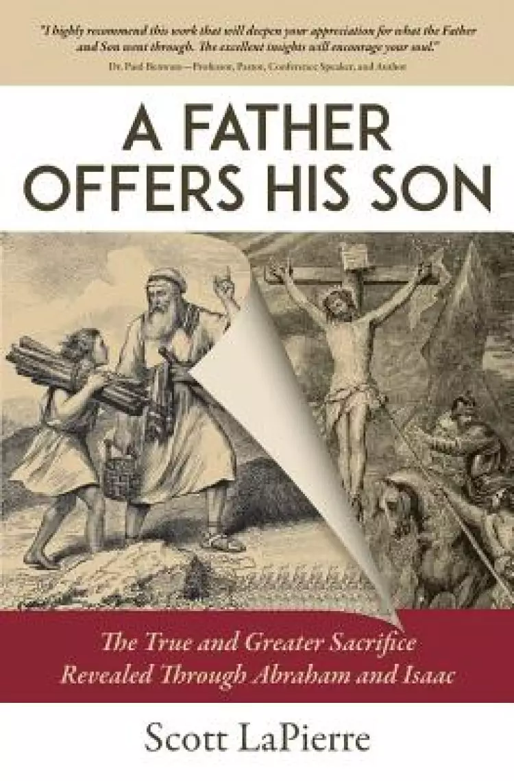 A Father Offers His Son: The True and Greater Sacrifice Revealed Through Abraham and Isaac