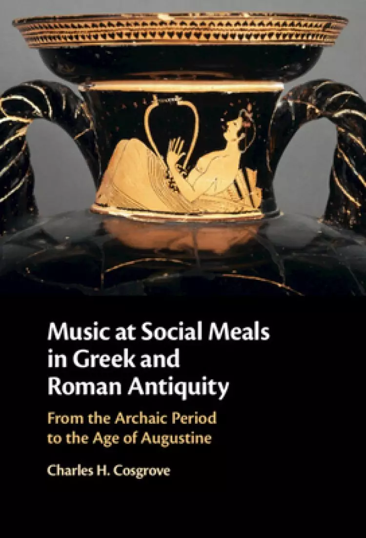Music At Social Meals In Greek And Roman Antiquity