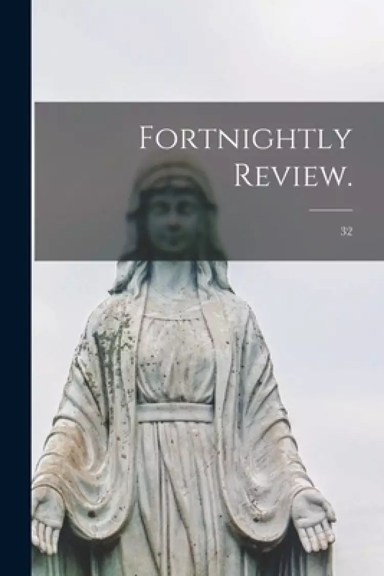 Fortnightly Review.; 32
