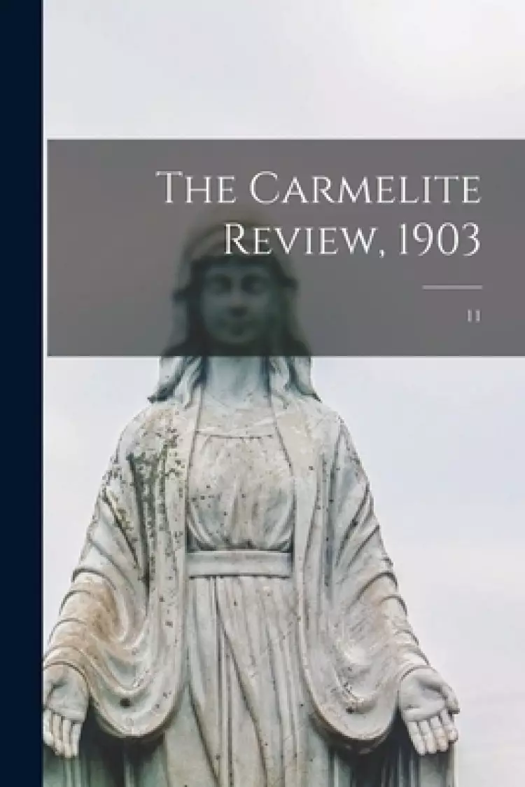 The Carmelite Review, 1903; 11