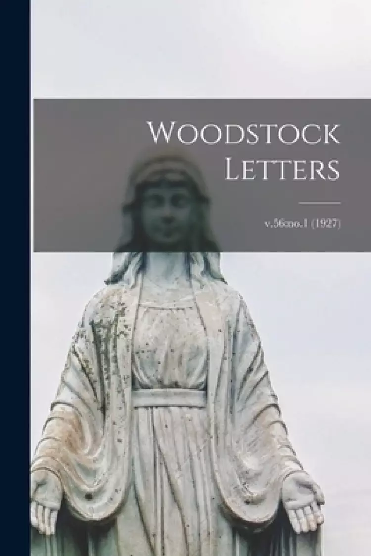 Woodstock Letters; v.56: no.1 (1927)