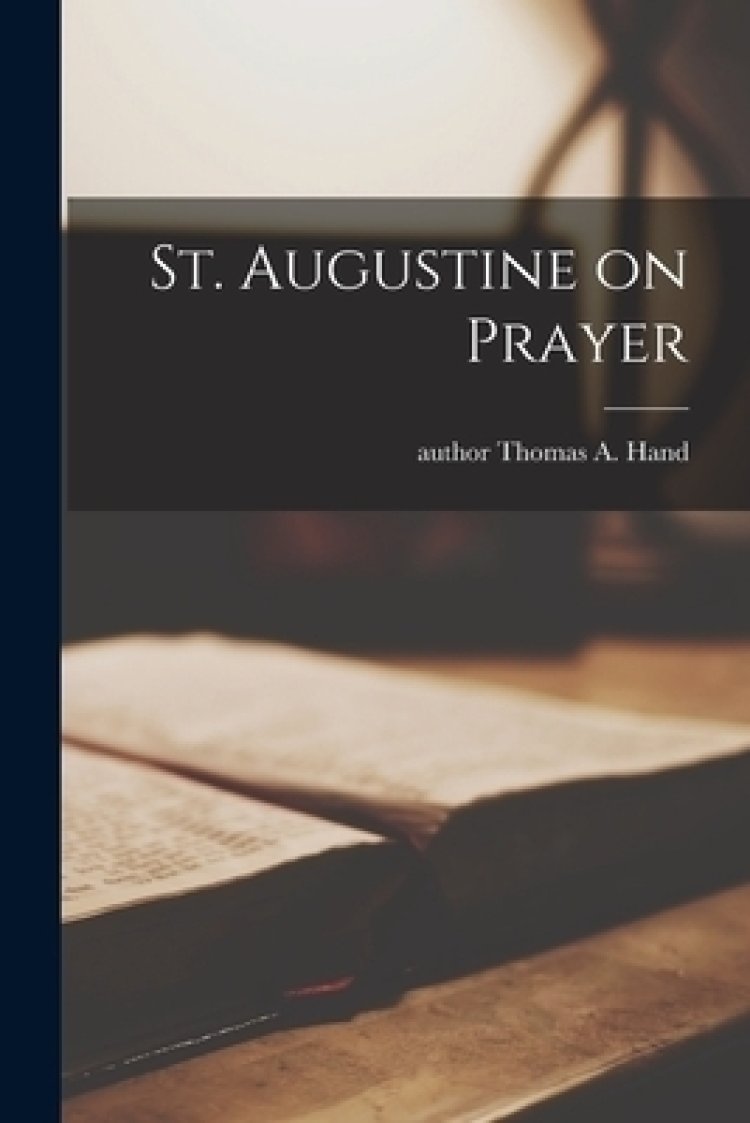 St. Augustine on Prayer| Free Delivery at Eden.co.uk