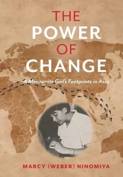 The Power of Change: A Mennonite Girl's Footprints in Asia