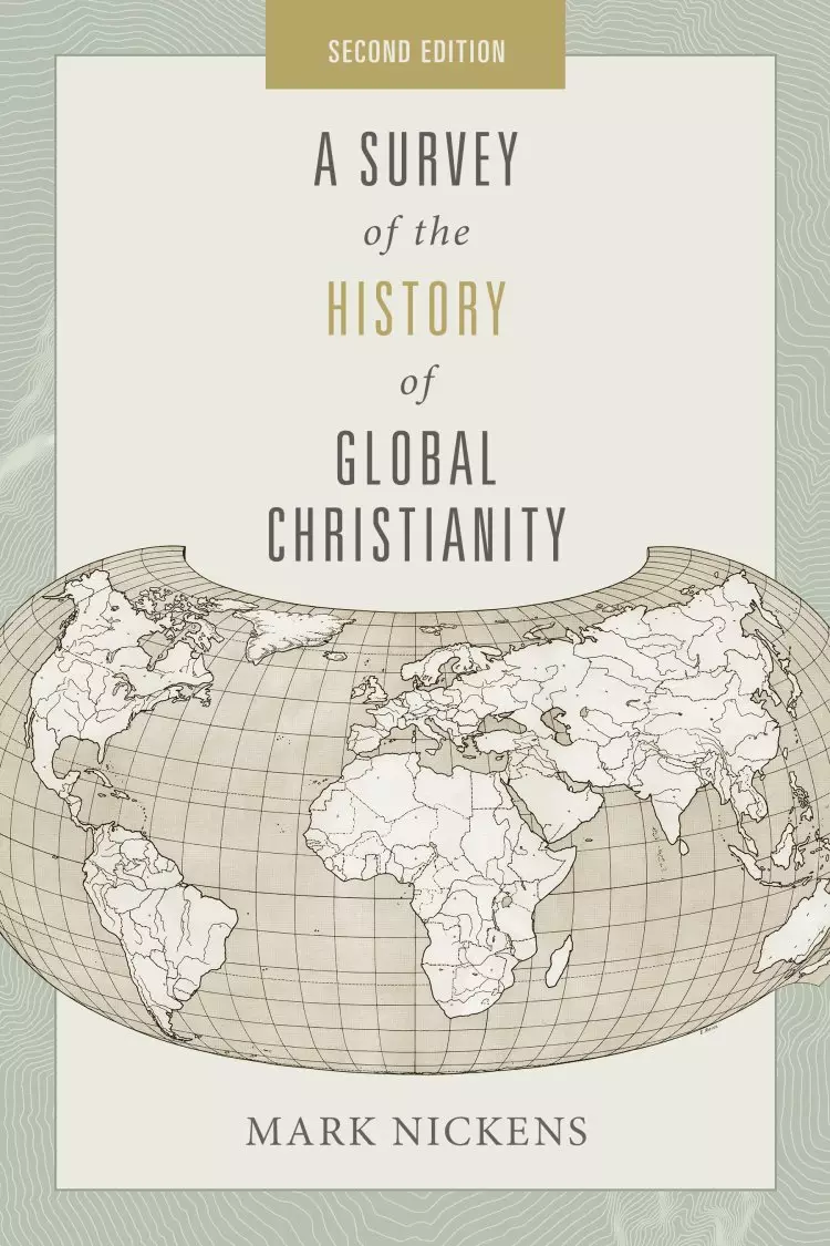 Survey of the History of Global Christianity, Second Edition