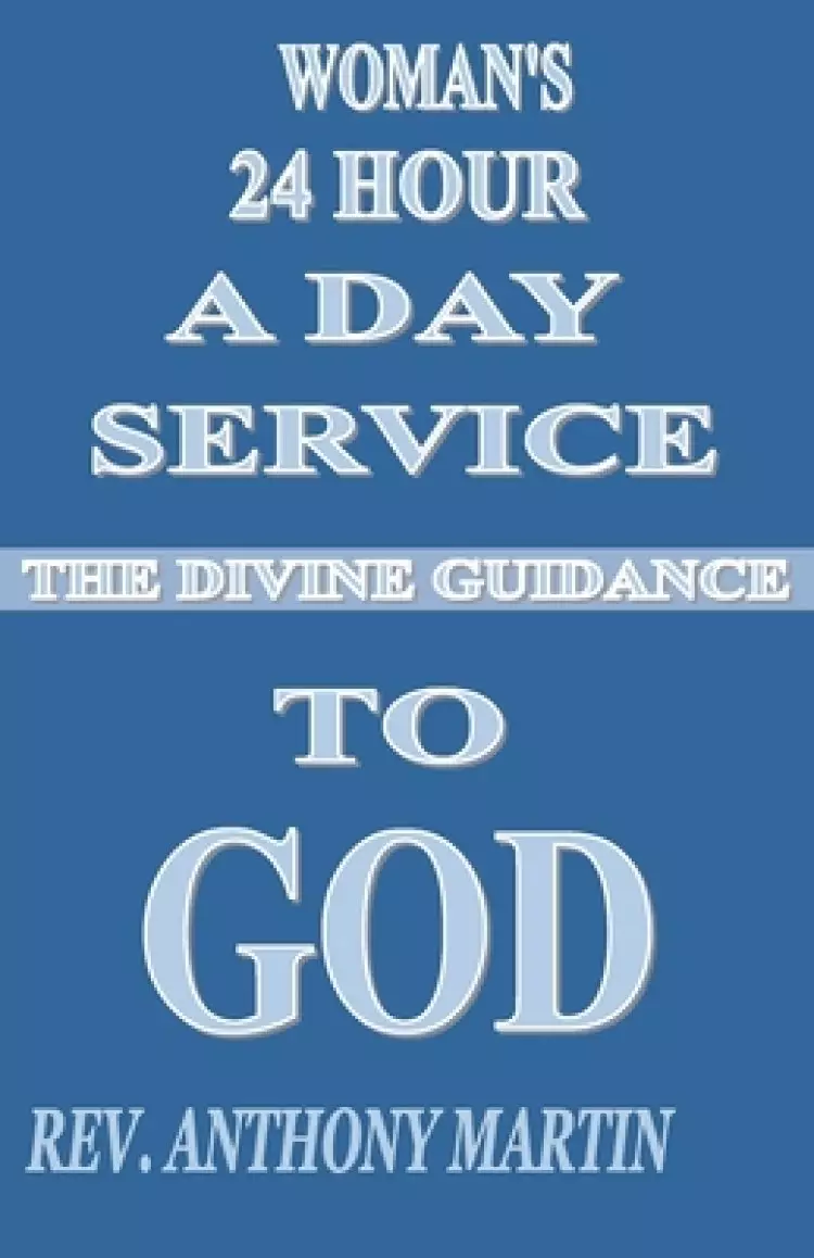 Woman's 24 Hour A Day Service To God