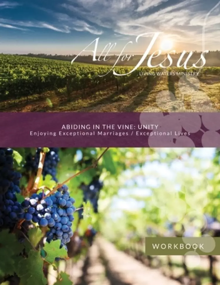 Abiding in the Vine / Unity Learning, Living, and Sharing in the Abundant Life: Curriculum Workbook for On-Line Course