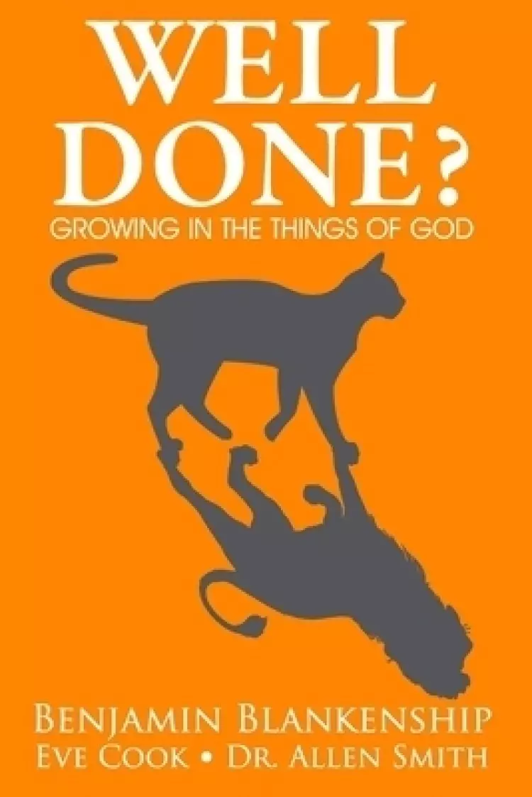 Well Done? Growing in the Things of God