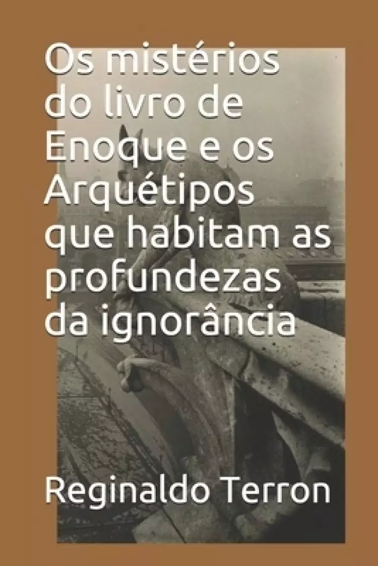 Os Misterios Do Livro De Enoque E Os Arquetipos Que Habitam As Profundezas Da Ignorancia