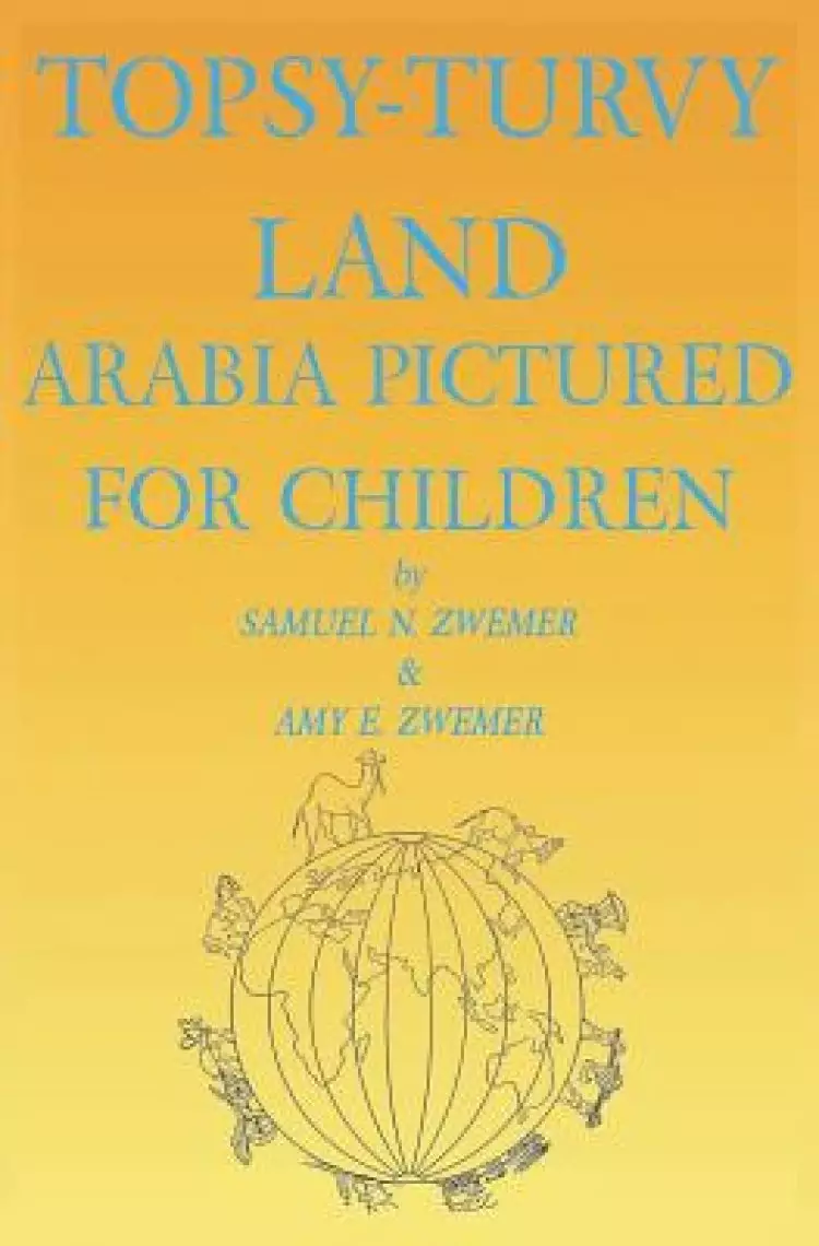 Topsy-Turvy Land: Arabia Pictured For Children