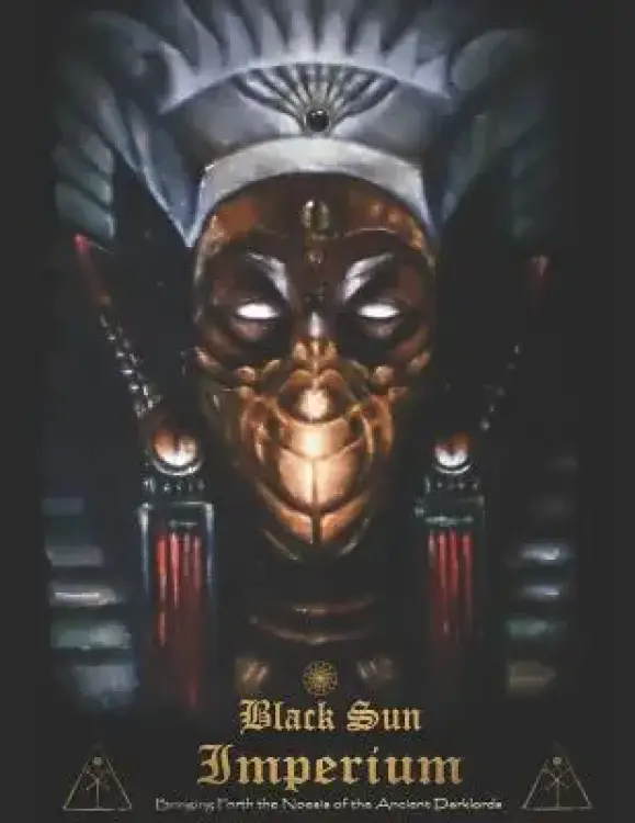 Black Sun Imperium: Bringing Forth the Noesis of the Ancient Darklords