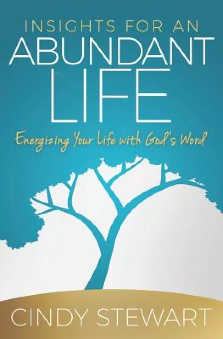 Insights for an Abundant Life: Energizing Your Life with God's Word