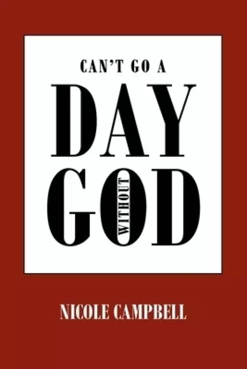 Can't Go a Day Without God