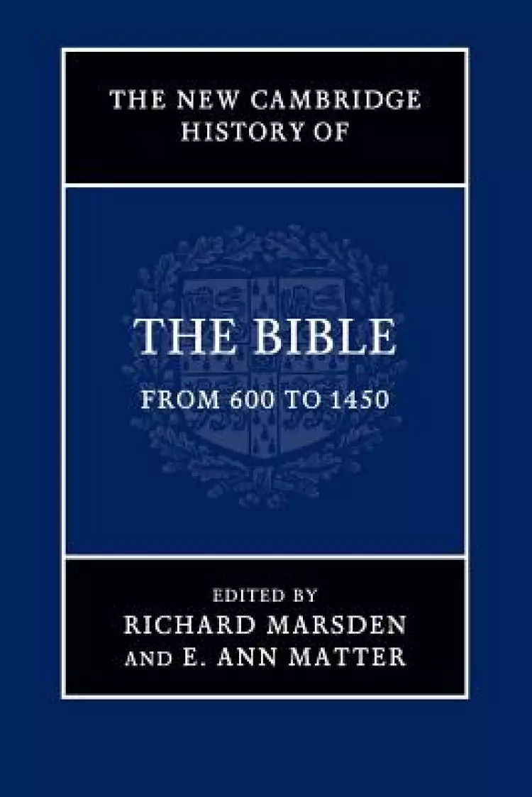 The New Cambridge History of the Bible: Volume 2, from 600 to 1450