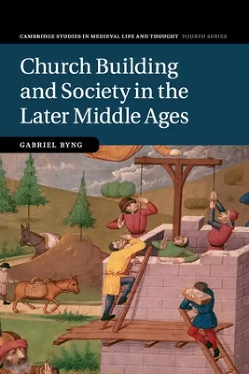 Church Building And Society In The Later Middle Ages