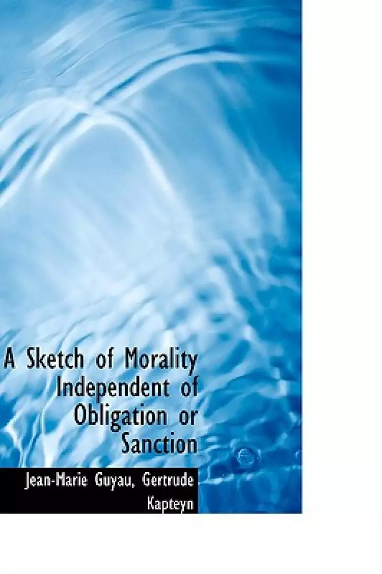 Sketch Of Morality Independent Of Obligation Or Sanction