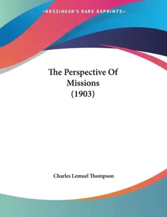 The Perspective Of Missions (1903)