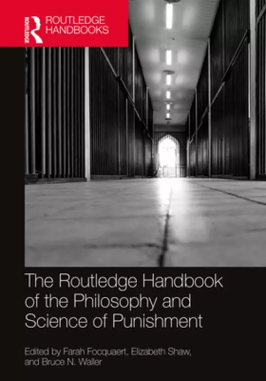 The Routledge Handbook of the Philosophy and Science of Punishment