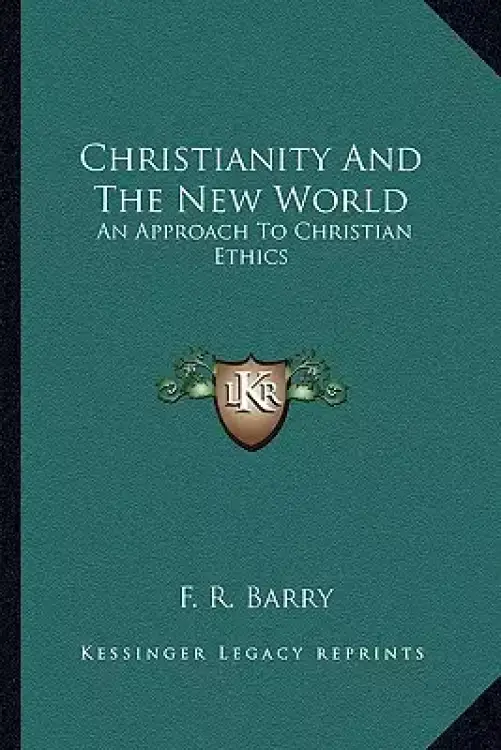 Christianity And The New World: An Approach To Christian Ethics