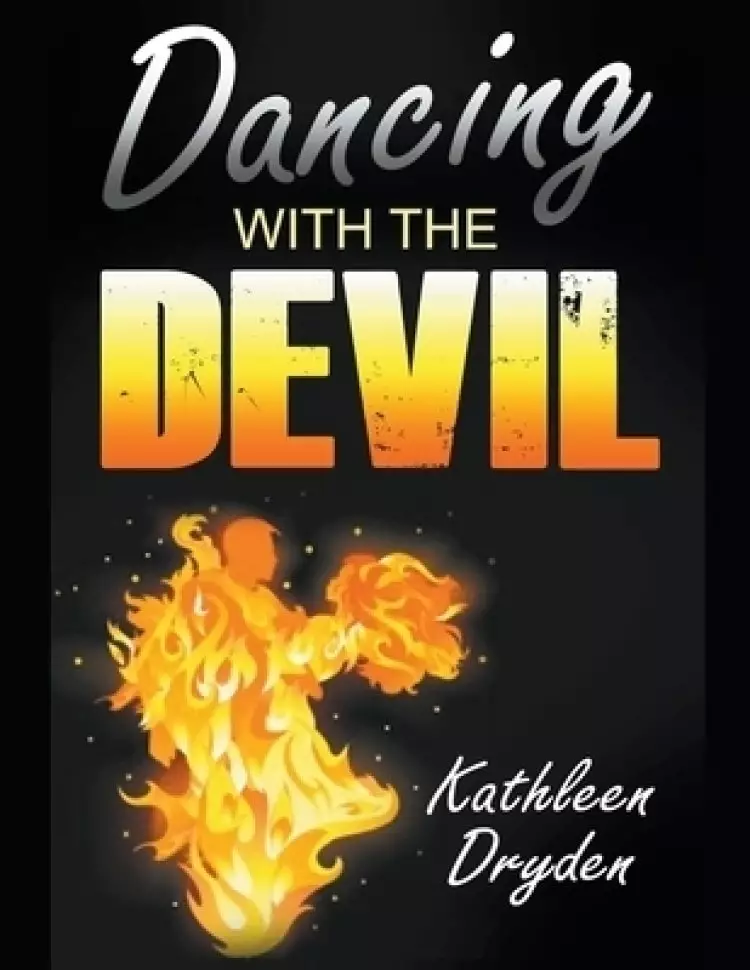 Dancing With The Devil: The Battle for the Soul of God’s Children and the Life of a Christian