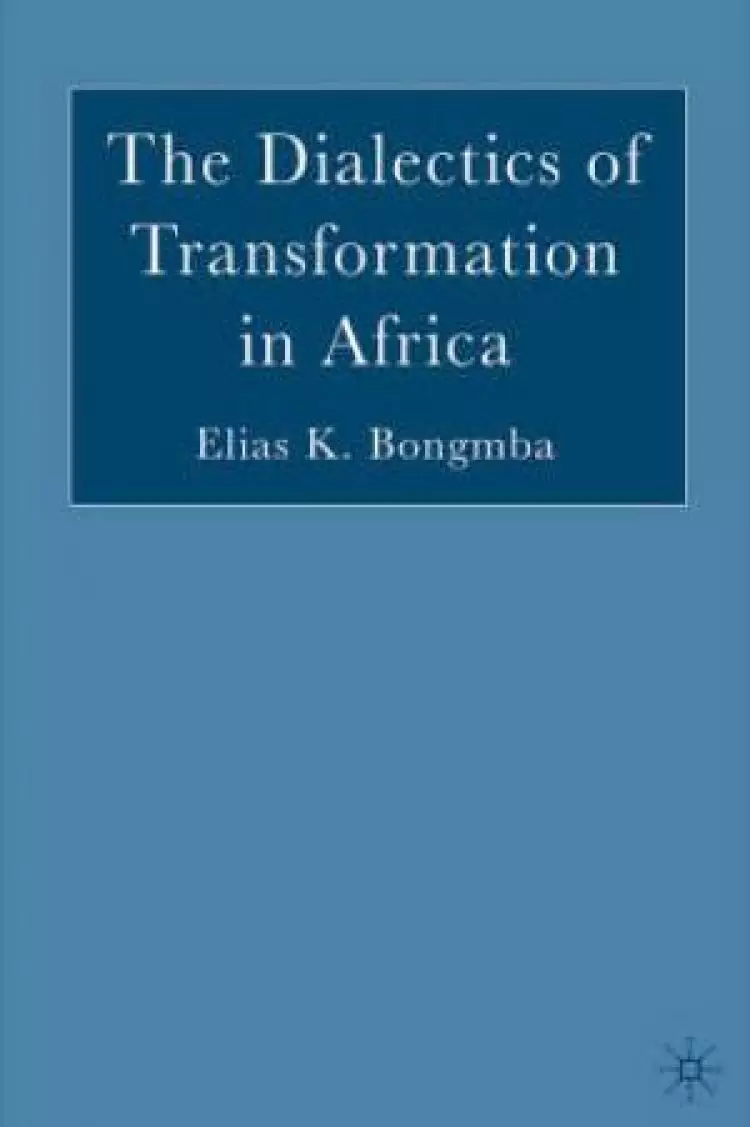 The Dialectics of Transformation in Africa