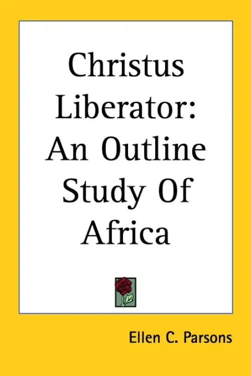 Christus Liberator: An Outline Study Of Africa | Free Delivery at Eden ...