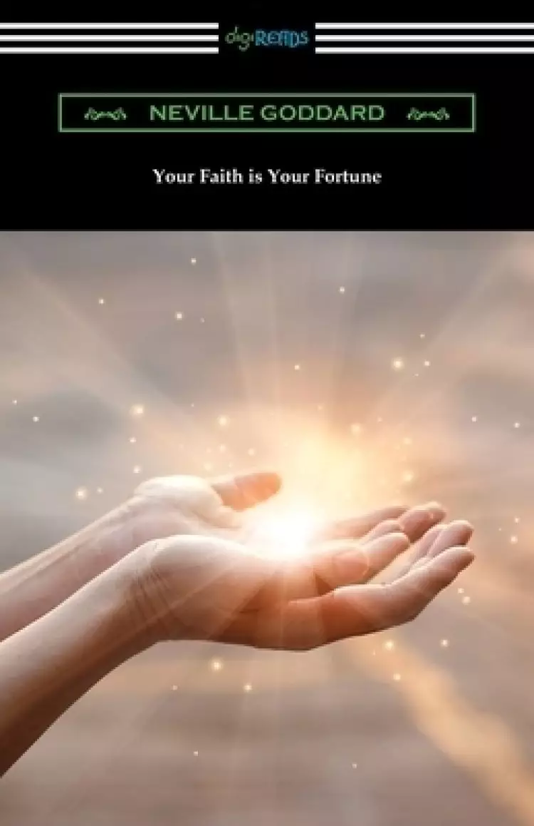 Your Faith is Your Fortune