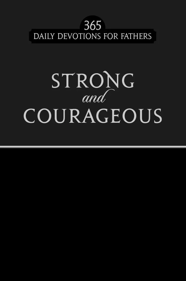 Strong & Courageous (Black): 365 Daily Devotions for Fathers