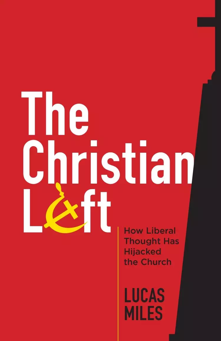 The Christian Left: How Liberal Thought Has Hijacked the Church