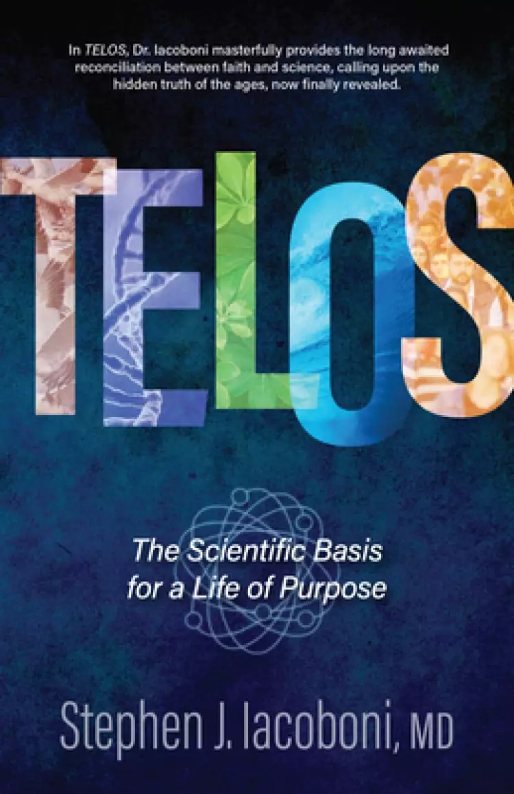 TELOS: The Scientific Basis for a Life of Purpose