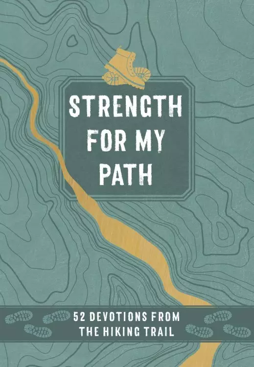 Strength for My Path: 52 Devotions from the Hiking Trail