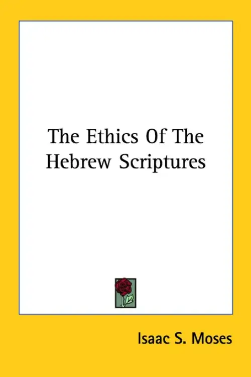 The Ethics Of The Hebrew Scriptures