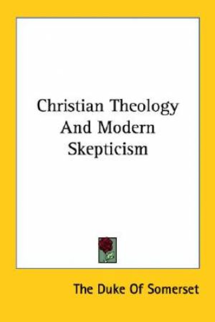 Christian Theology And Modern Skepticism| Free Delivery At Eden.co.uk