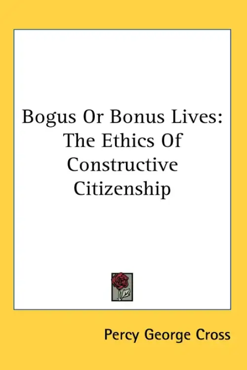 Bogus or Bonus Lives: The Ethics of Constructive Citizenship