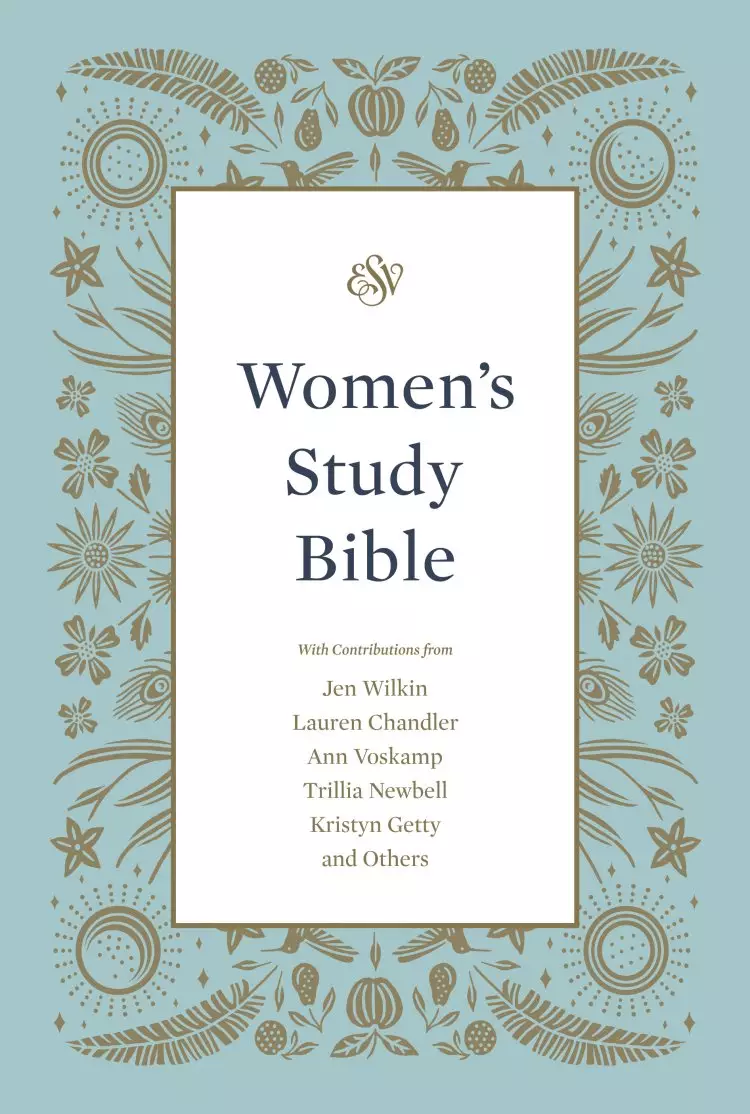 ESV Women's Study Bible, Blue, Hardback, Study Notes, Reflections, Articles, Illustrations, Bible Character Profiles, Maps, Book Introductions, Timelines
