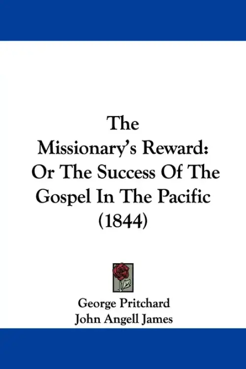 The Missionary's Reward: Or The Success Of The Gospel In The Pacific (1844)