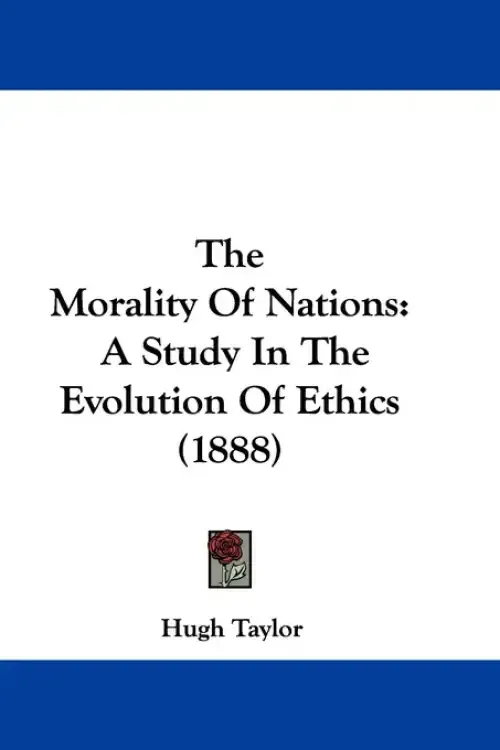 The Morality of Nations: A Study in the Evolution of Ethics (1888)