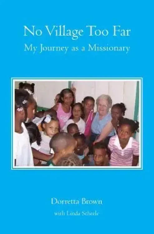 No Village Too Far: My Journey as a Missionary
