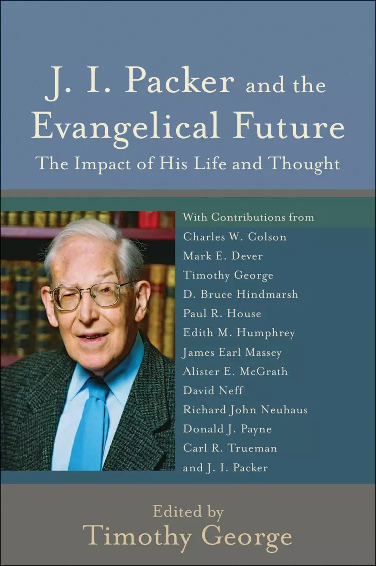 J. I. Packer and the Evangelical Future (Beeson Divinity Studies) [eBook]