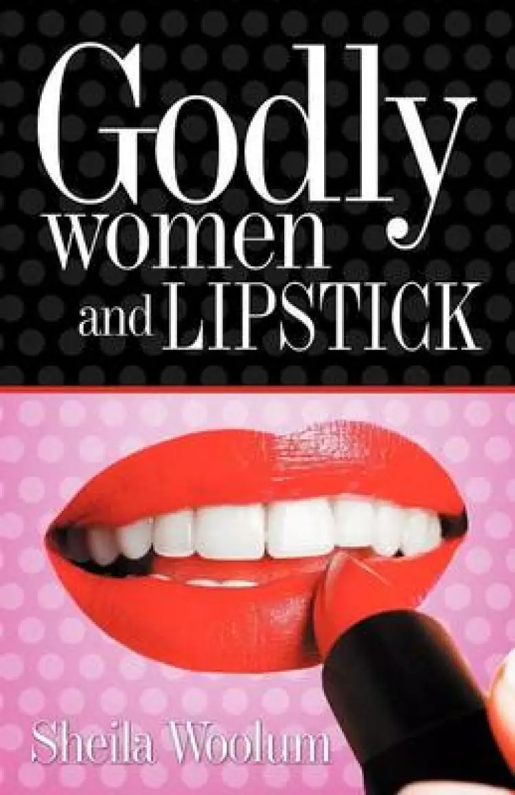 Godly Women and Lipstick