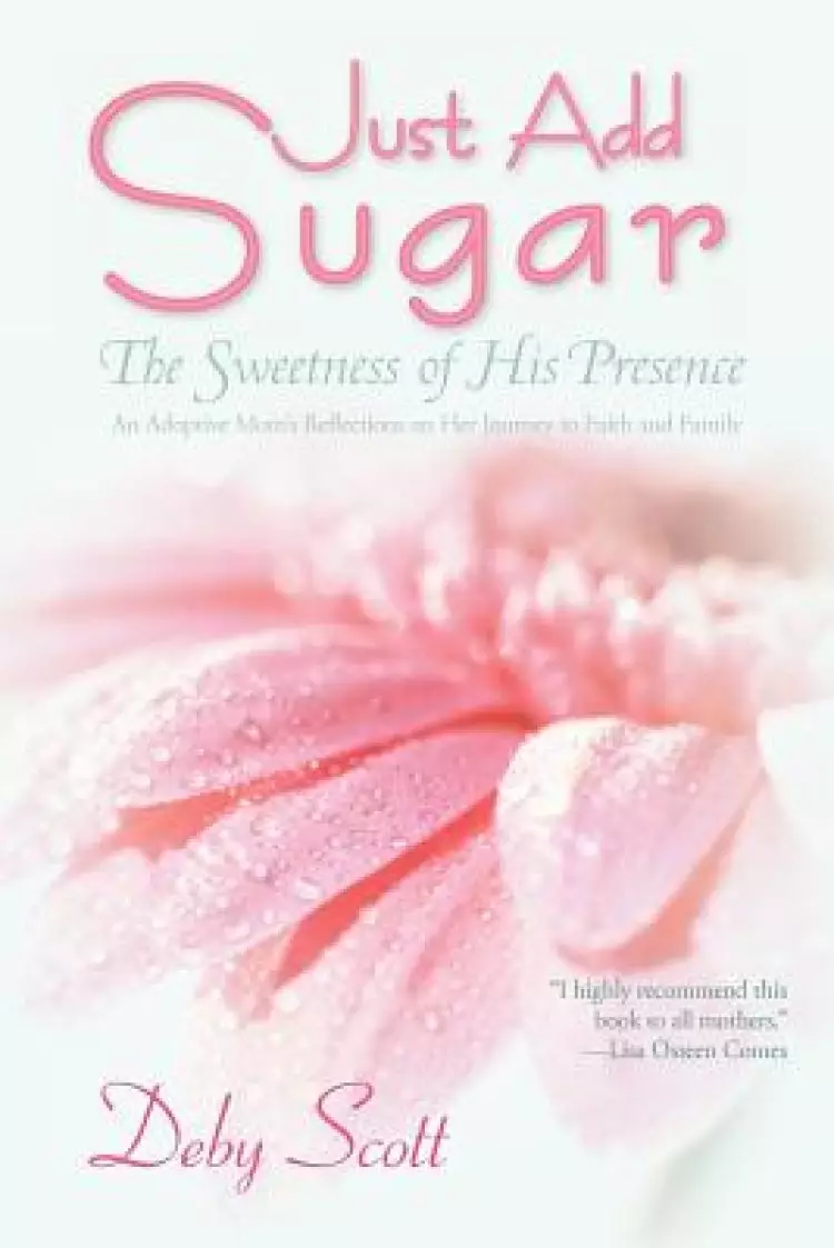 Just Add Sugar: The Sweetness of His Presence