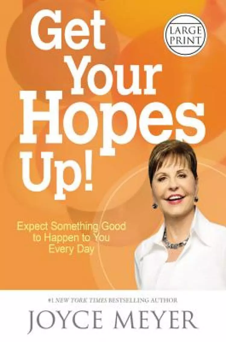 Get Your Hopes Up!: Expect Something Good to Happen to You Every Day