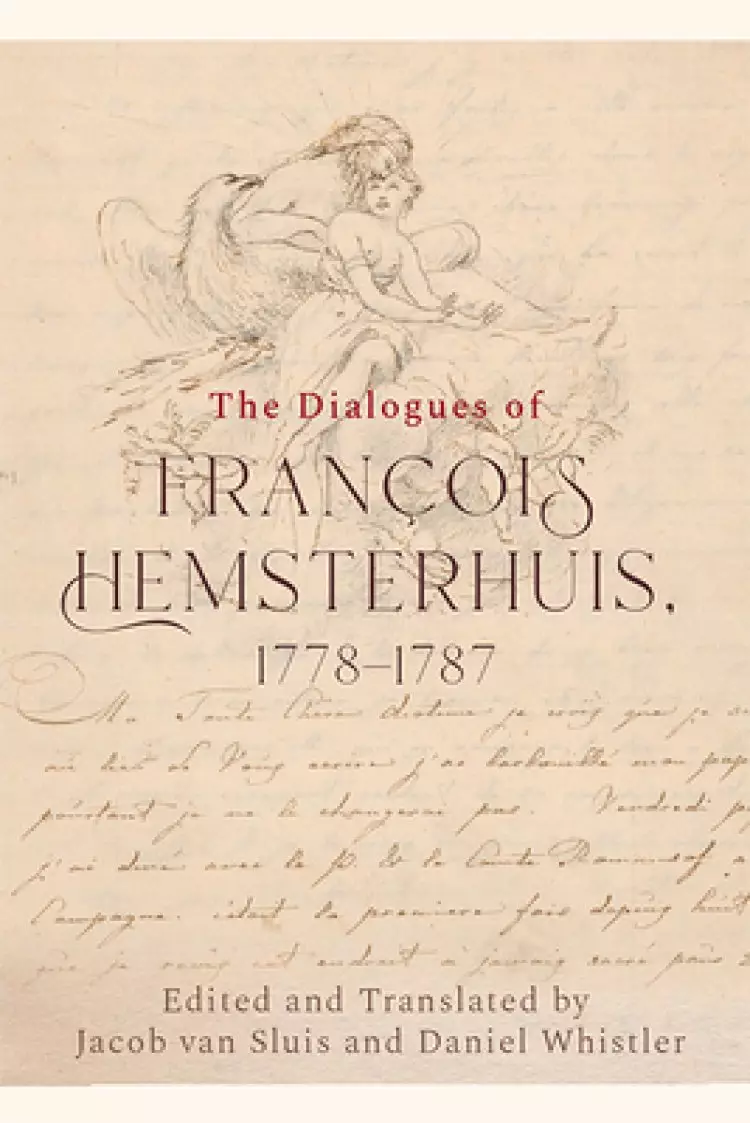 Dialogues Of Francois Hemsterhuis, 1778-1787