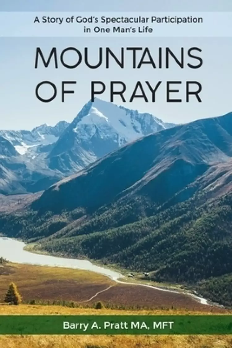 Mountains of Prayer: A Story of God's Spectacular Participation in One Man's Life