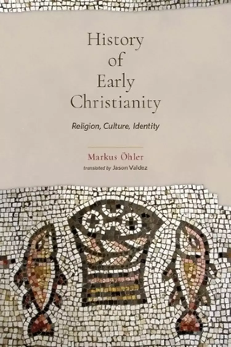 History of Early Christianity: Religion, Culture, Identity