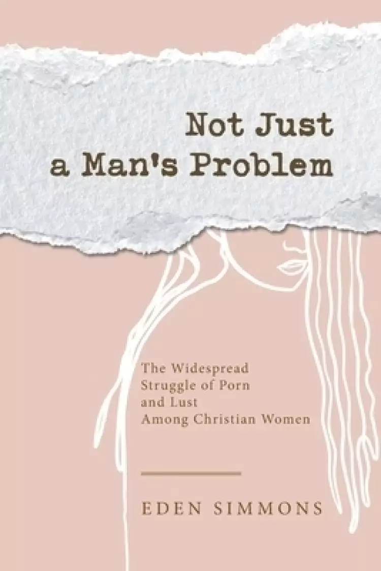 Not Just a Man's Problem: The Widespread Struggle of Porn and Lust Among Christian Women