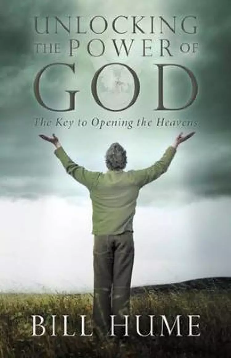 Unlocking the Power of God: The Key to Opening the Heavens