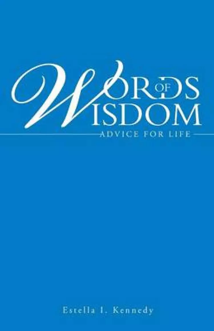 Words of Wisdom: Advice for Life