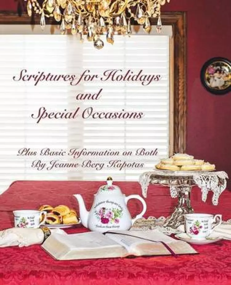 Scriptures for Holidays and Special Occasions: Plus Basic Information on Both