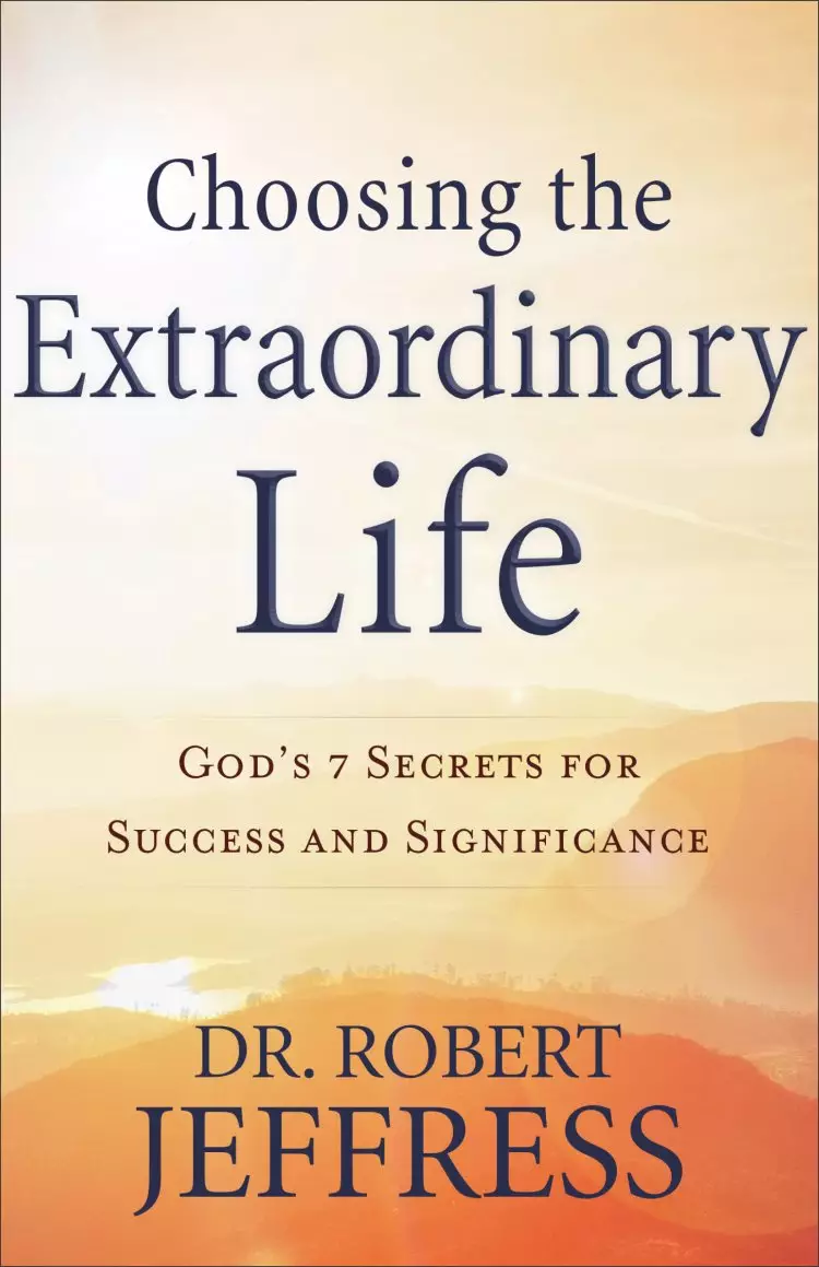 Choosing the Extraordinary Life