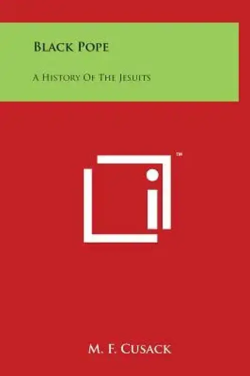 Black Pope: A History Of The Jesuits